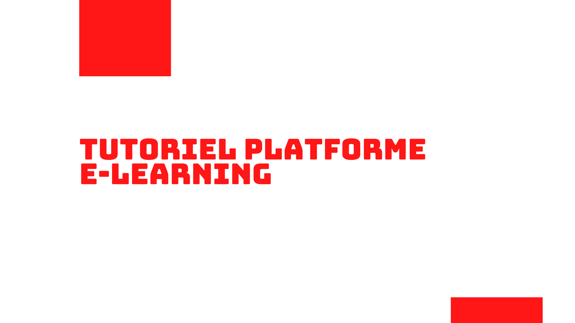 Tutoriel Platforme E-Learning